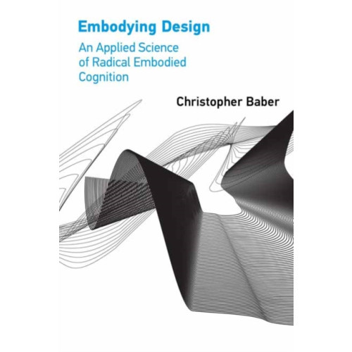 Mit press ltd Embodying Design (häftad, eng)