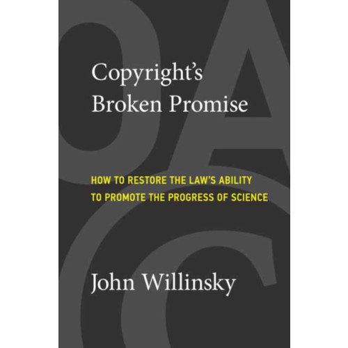 Mit press ltd Copyright's Broken Promise (häftad, eng)