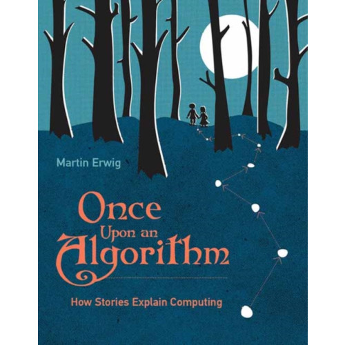 Mit press ltd Once Upon an Algorithm (häftad, eng)