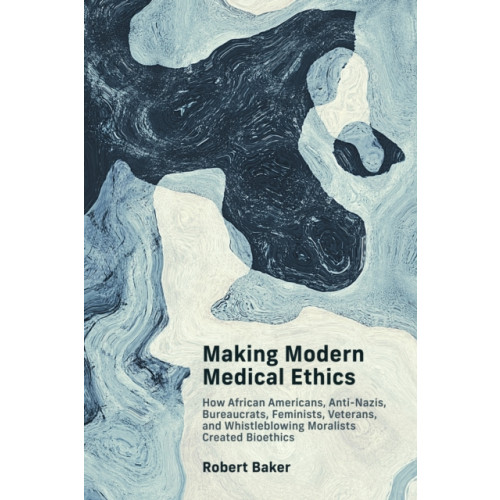 Mit press ltd Making Modern Medical Ethics (häftad, eng)