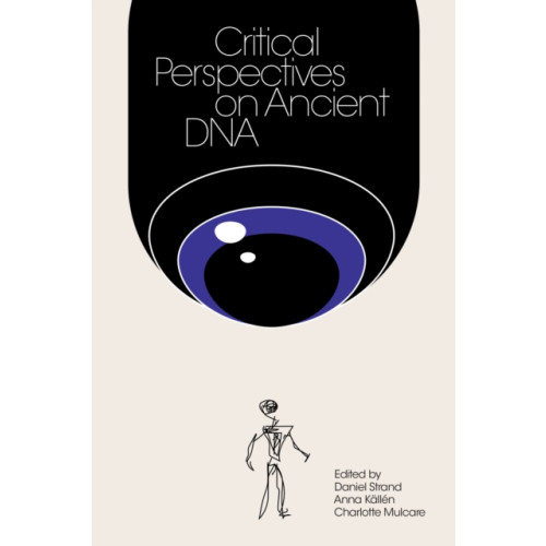 Mit press ltd Critical Perspectives on Ancient DNA (häftad, eng)