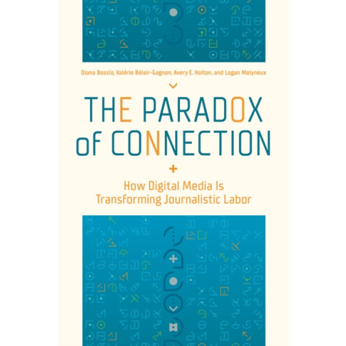 University of illinois press The Paradox of Connection (häftad)