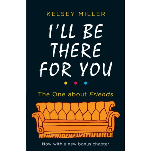 HarperCollins Publishers I'll Be There For You (häftad, eng)