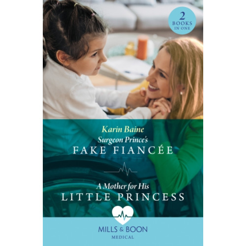 HarperCollins Publishers Surgeon Prince's Fake Fiancee / A Mother For His Little Princess (häftad, eng)