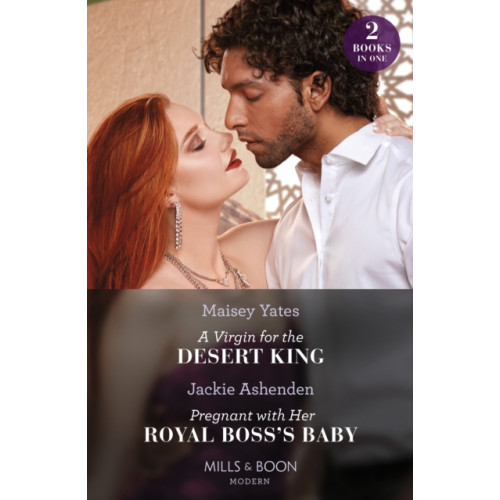 HarperCollins Publishers A Virgin For The Desert King / Pregnant With Her Royal Boss's Baby – 2 Books in 1 (häftad, eng)