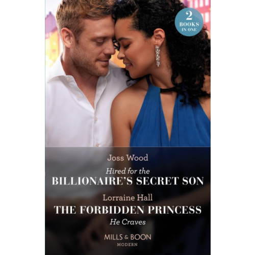 HarperCollins Publishers Hired For The Billionaire's Secret Son / The Forbidden Princess He Craves (häftad, eng)