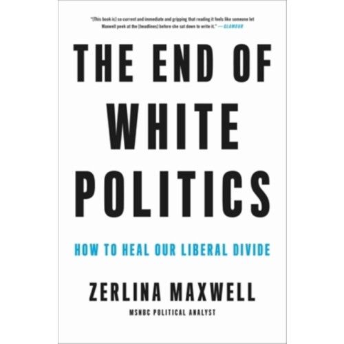 Hachette Books The End of White Politics (häftad, eng)