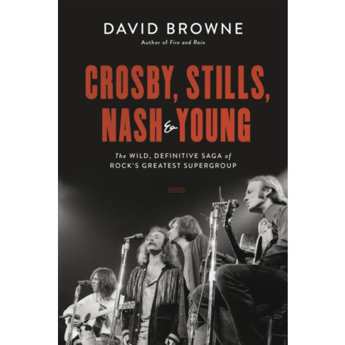 Hachette Books Crosby, Stills, Nash and Young (häftad, eng)