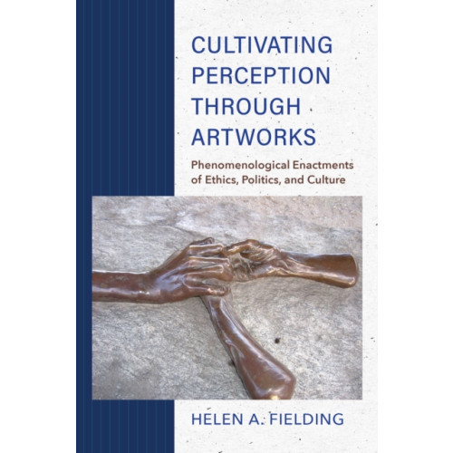 Indiana university press Cultivating Perception through Artworks (häftad, eng)