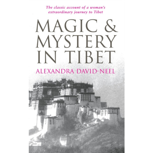 Profile Books Ltd Magic and Mystery in Tibet (häftad)