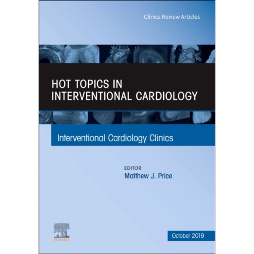 Elsevier - Health Sciences Division Hot Topics in Interventional Cardiology (inbunden, eng)