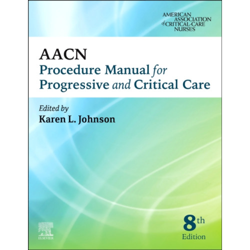 Elsevier - Health Sciences Division AACN Procedure Manual for Progressive and Critical Care (häftad, eng)