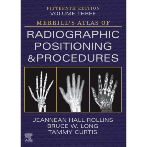 Elsevier - Health Sciences Division Merrill's Atlas of Radiographic Positioning and Procedures - Volume 3 (inbunden, eng)