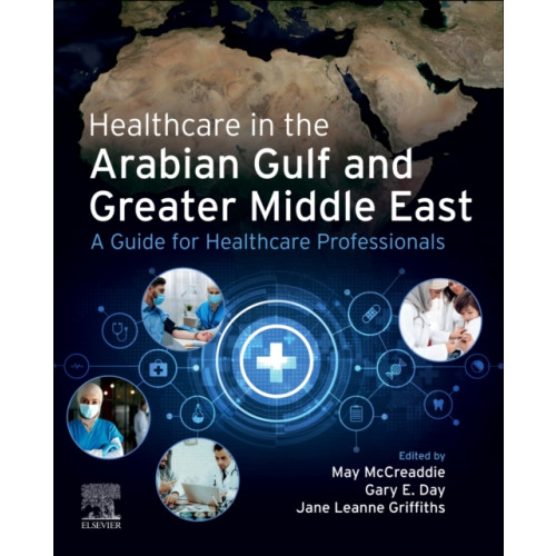 Elsevier - Health Sciences Division Healthcare in the Arabian Gulf and Greater Middle East: A Guide for Healthcare Professionals (häftad, eng)