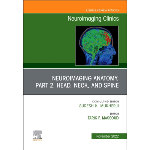 Elsevier - Health Sciences Division Neuroimaging Anatomy, Part 2: Head, Neck, and Spine, An Issue of Neuroimaging Clinics of North America (inbunden, eng)