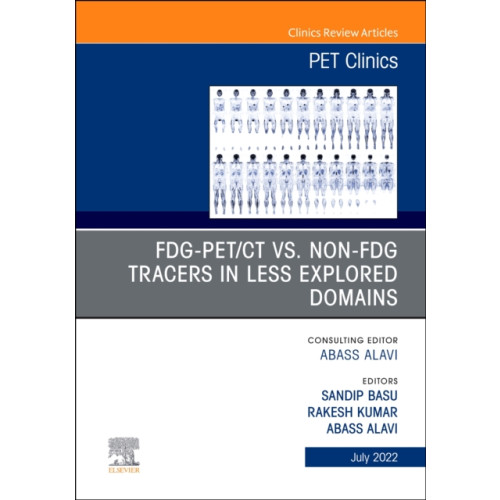 Elsevier - Health Sciences Division FDG-PET/CT vs. Non-FDG Tracers in Less Explored Domains, An Issue of PET Clinics (inbunden, eng)