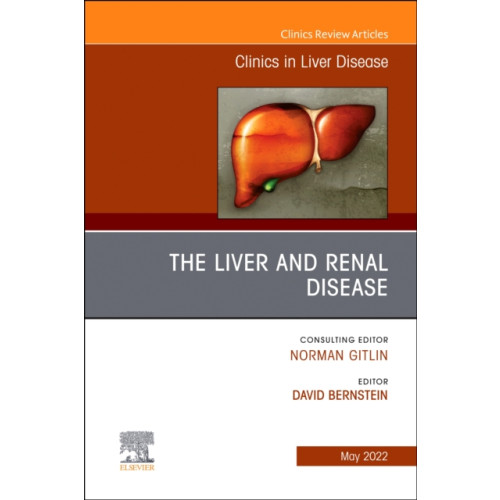 Elsevier - Health Sciences Division The Liver and Renal Disease, An Issue of Clinics in Liver Disease (inbunden, eng)
