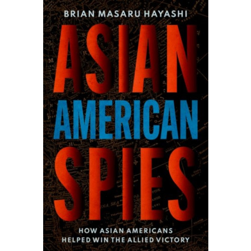 Oxford University Press Inc Asian American Spies (inbunden, eng)
