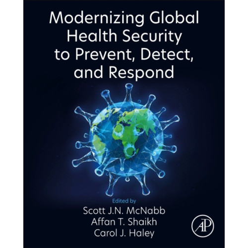 Elsevier Science & Technology Modernizing Global Health Security to Prevent, Detect, and Respond (häftad, eng)