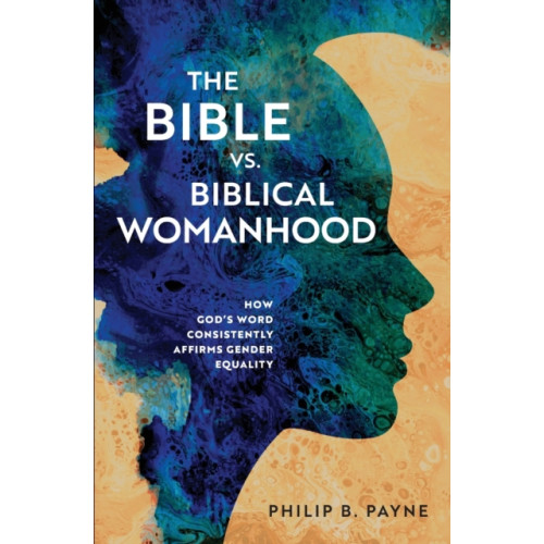 Zondervan The Bible vs. Biblical Womanhood (häftad, eng)