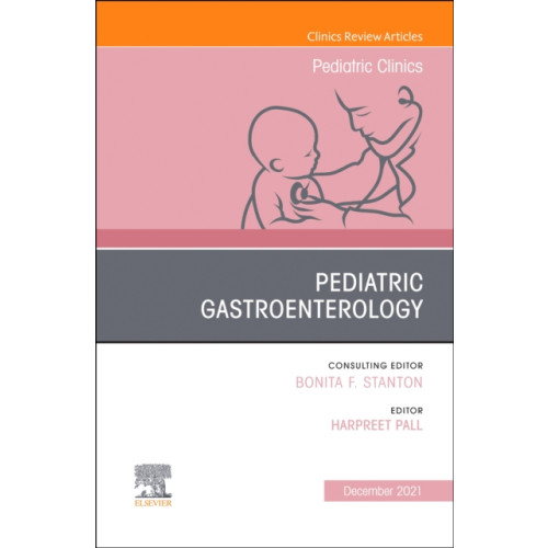 Elsevier - Health Sciences Division Pediatric Gastroenterology, An Issue of Pediatric Clinics of North America (inbunden, eng)
