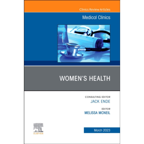 Elsevier - Health Sciences Division Women's Health, An Issue of Medical Clinics of North America (inbunden, eng)