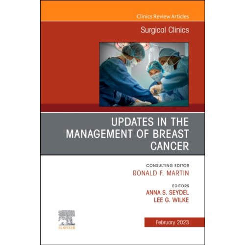 Elsevier - Health Sciences Division Updates in the Management of Breast Cancer, An Issue of Surgical Clinics (inbunden, eng)