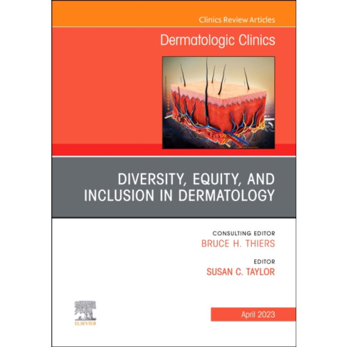 Elsevier - Health Sciences Division Diversity, Equity, and Inclusion in Dermatology, An Issue of Dermatologic Clinics (inbunden, eng)