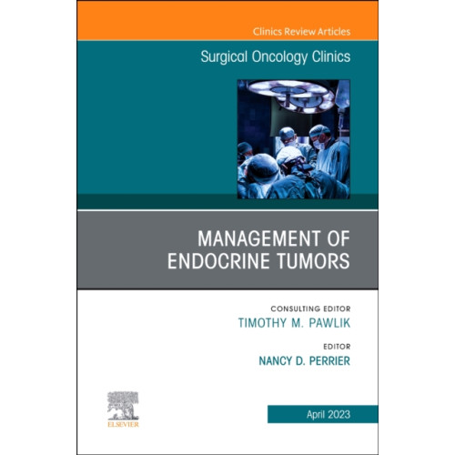 Elsevier - Health Sciences Division Management of Endocrine Tumors, An Issue of Surgical Oncology Clinics of North America (inbunden, eng)