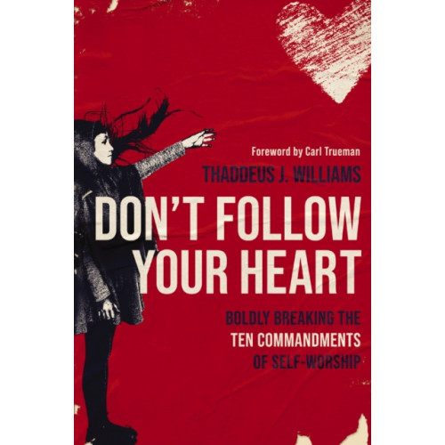 Zondervan Don't Follow Your Heart (häftad, eng)