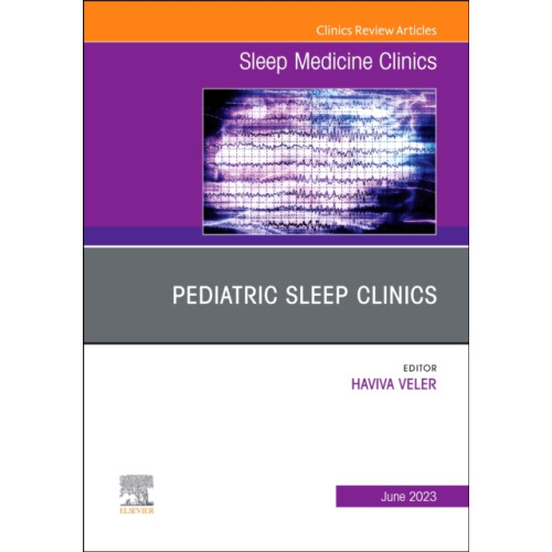 Elsevier - Health Sciences Division Pediatric Sleep Clinics, An Issue of Sleep Medicine Clinics (inbunden, eng)