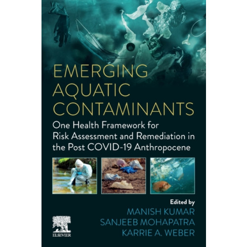 Elsevier - Health Sciences Division Emerging Aquatic Contaminants (häftad, eng)