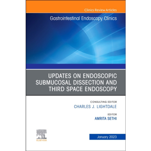 Elsevier - Health Sciences Division Submucosal and Third Space Endoscopy , An Issue of Gastrointestinal Endoscopy Clinics (inbunden, eng)