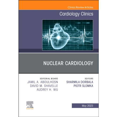 Elsevier - Health Sciences Division Nuclear Cardiology, An Issue of Cardiology Clinics (inbunden, eng)