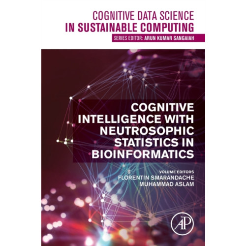 Elsevier Science & Technology Cognitive Intelligence with Neutrosophic Statistics in Bioinformatics (häftad, eng)