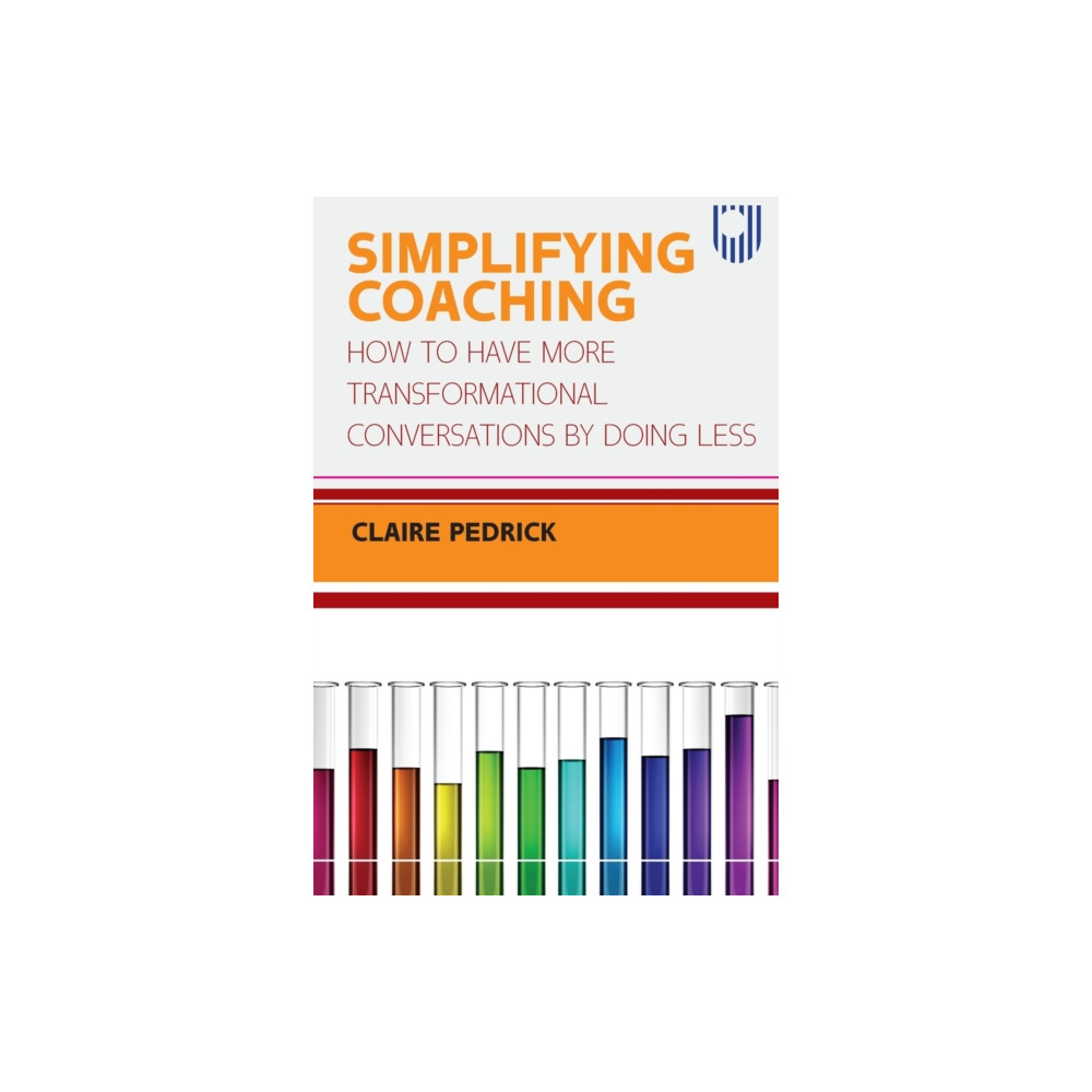 Produktbild för Simplifying Coaching: How to Have More Transformational Conversations by Doing Less (häftad, eng)