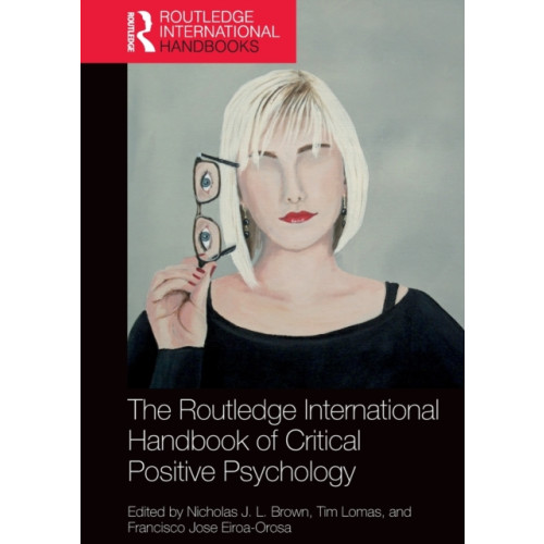 Taylor & francis ltd The Routledge International Handbook of Critical Positive Psychology (häftad, eng)