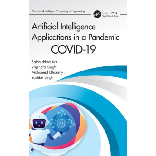 Taylor & francis ltd Artificial Intelligence Applications in a Pandemic (inbunden, eng)