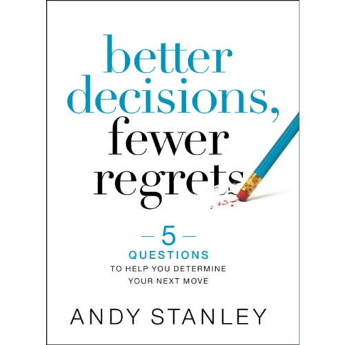 Zondervan Better Decisions, Fewer Regrets (inbunden, eng)