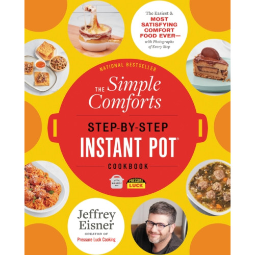 Little, Brown & Company The Simple Comforts Step-by-Step Instant Pot Cookbook (häftad, eng)