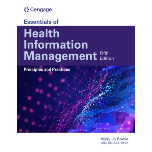 Cengage Learning, Inc Essentials of Health Information Management: Principles and Practices (häftad, eng)