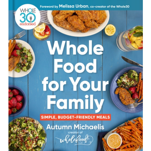 Harpercollins publishers inc Whole Food For Your Family (inbunden, eng)