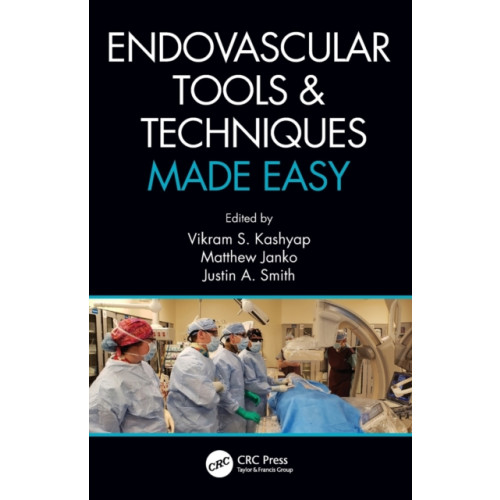 Taylor & francis ltd Endovascular Tools and Techniques Made Easy (häftad, eng)