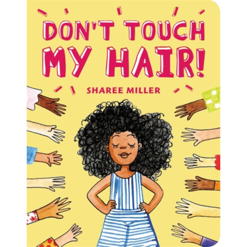 Little, Brown & Company Don't Touch My Hair! (bok, board book, eng)