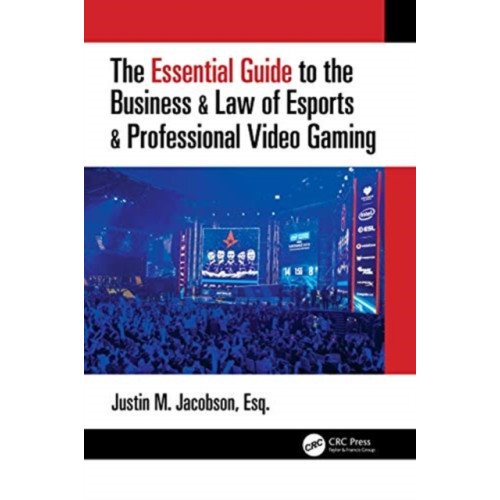 Taylor & francis ltd The Essential Guide to the Business & Law of Esports & Professional Video Gaming (häftad, eng)