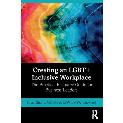 Taylor & francis ltd Creating an LGBT+ Inclusive Workplace (häftad, eng)