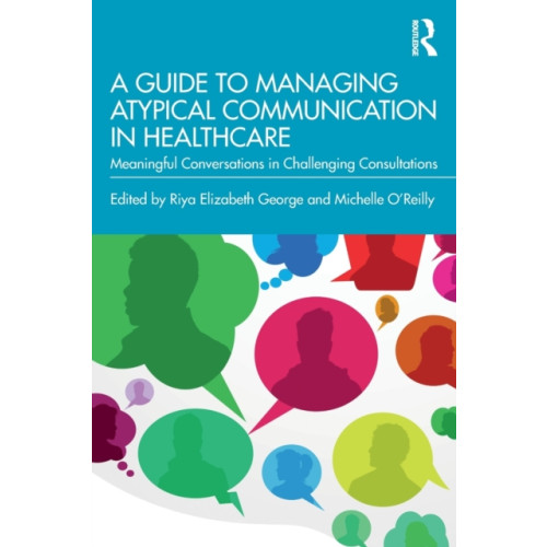 Taylor & francis ltd A Guide to Managing Atypical Communication in Healthcare (häftad, eng)