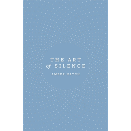 Little, Brown Book Group The Art of Silence (häftad, eng)