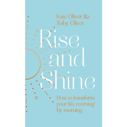 Little, Brown Book Group Rise and Shine (inbunden, eng)