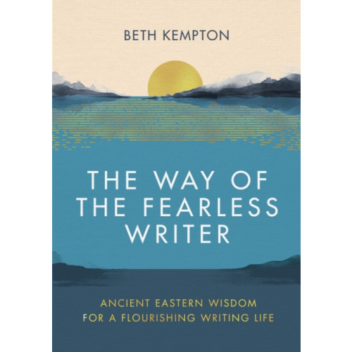 Little, Brown Book Group The Way of the Fearless Writer (inbunden, eng)
